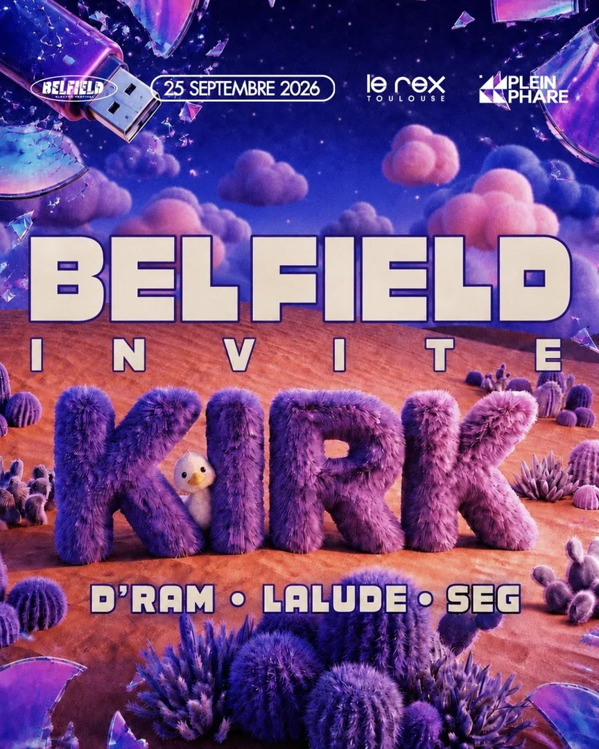 Affiche de la soirée Belfield invite KIRK avec D'RAM, LALUDE et SEG, le 25 septembre 2026 au Rex de Toulouse